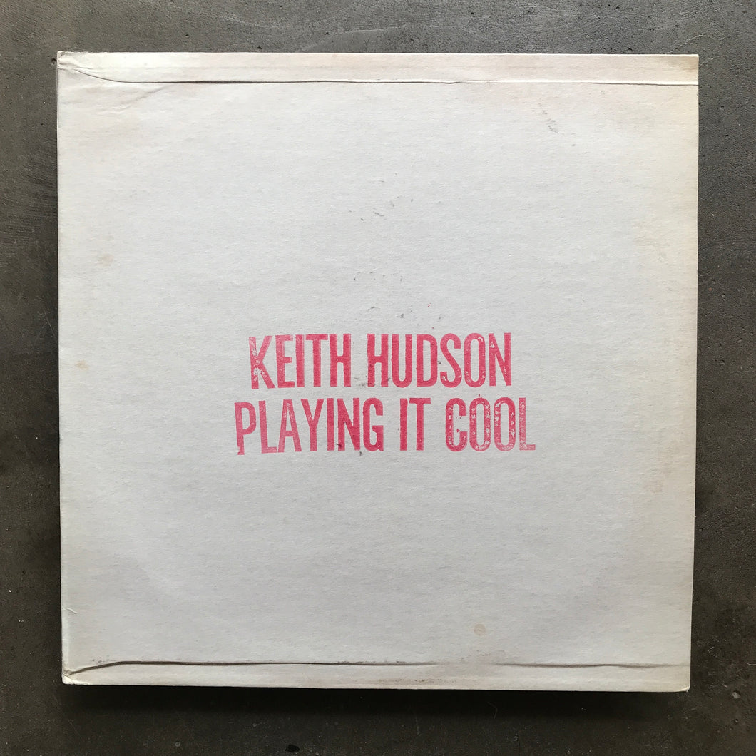 Keith Hudson – Playing It Cool & Playing It Right