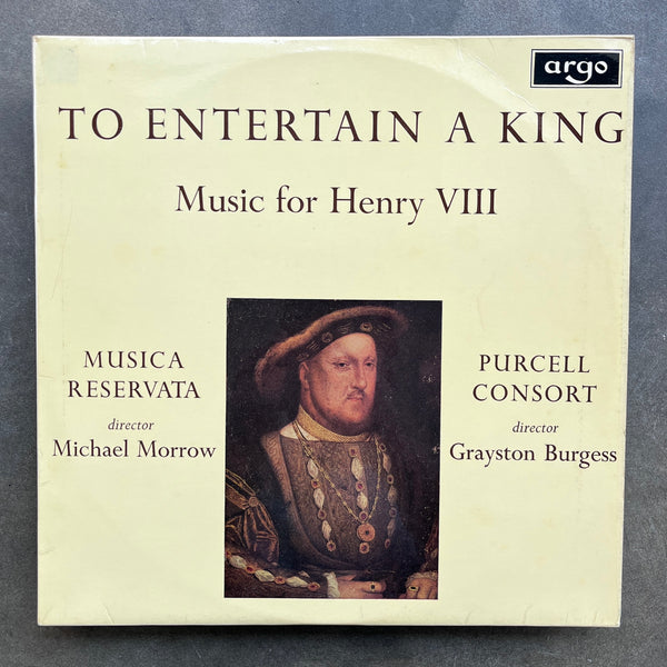 Musica Reservata, Michael Morrow / Purcell Consort, Grayston Burgess – To Entertain A King (Music For Henry VIII)