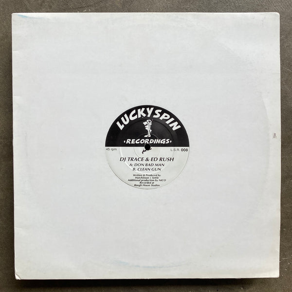 DJ Trace & Ed Rush ‎– Don Bad Man / Clean Gun