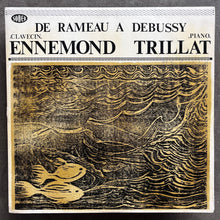 Ennemond Trillat, Jean-Philippe Rameau, Wolfgang Amadeus Mozart, Frédéric Chopin, Claude Debussy – De Rameau à Debussy - Ennemond Trillat