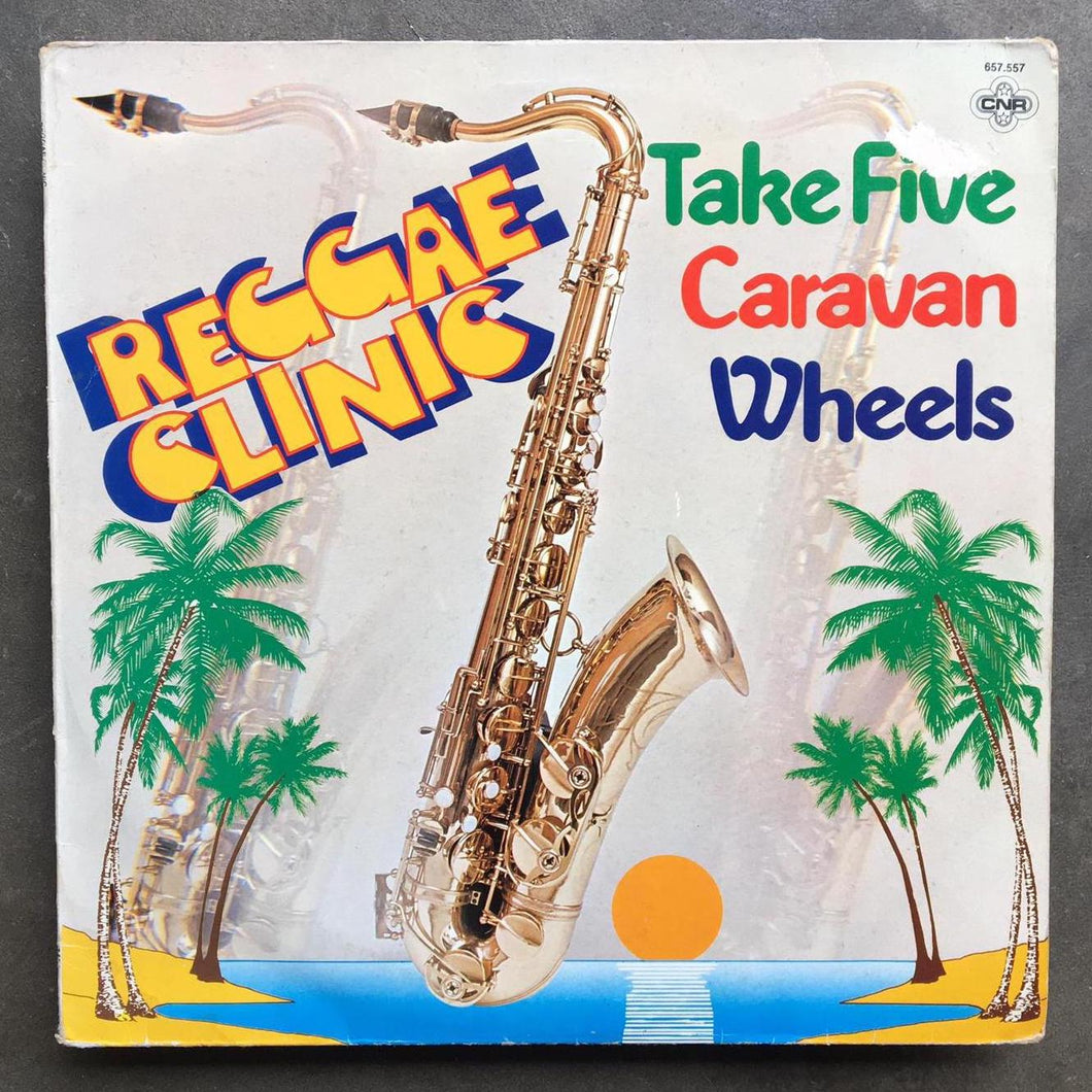 Reggae Clinic 65 ‎– Take Five / Caravan / Wheels