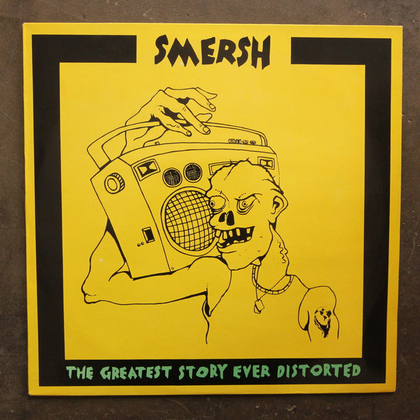 Smersh ‎– The Greatest Story Ever Distorted