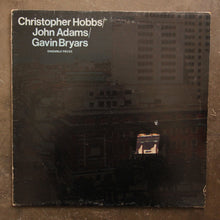 Christopher Hobbs / John Adams / Gavin Bryars ‎– Ensemble Pieces