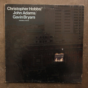 Christopher Hobbs / John Adams / Gavin Bryars ‎– Ensemble Pieces