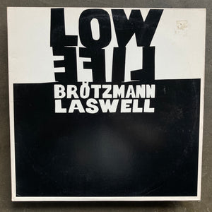 Brötzmann - Laswell – Low Life