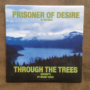 No Kids / Mount Eerie ‎– Prisoner Of Desire / Through The Trees (Excerpt)