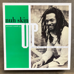 Keith Hudson & The Soul Syndicate – Nuh Skin Up