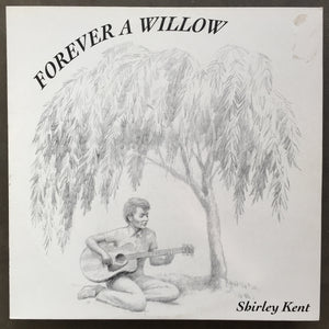 Shirley Kent – Forever A Willow