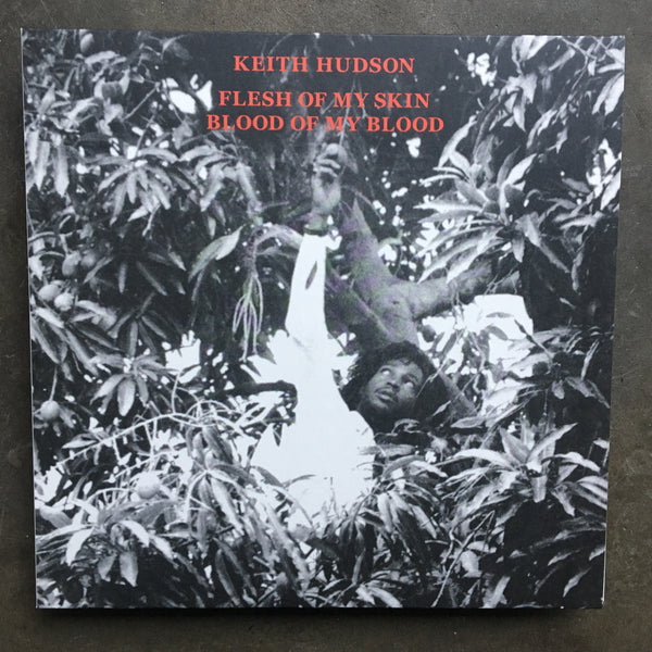 Keith Hudson ‎– Flesh Of My Skin Blood Of My Blood