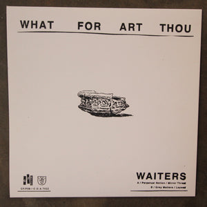 Waiters ‎– What For Art Thou