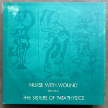 Nurse With Wound – Present The Sisters Of Pataphysics