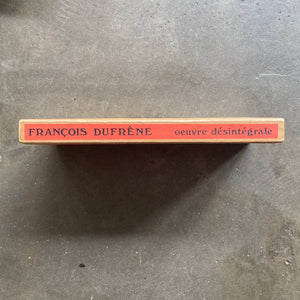 François Dufrêne – Oeuvre Désintégrale