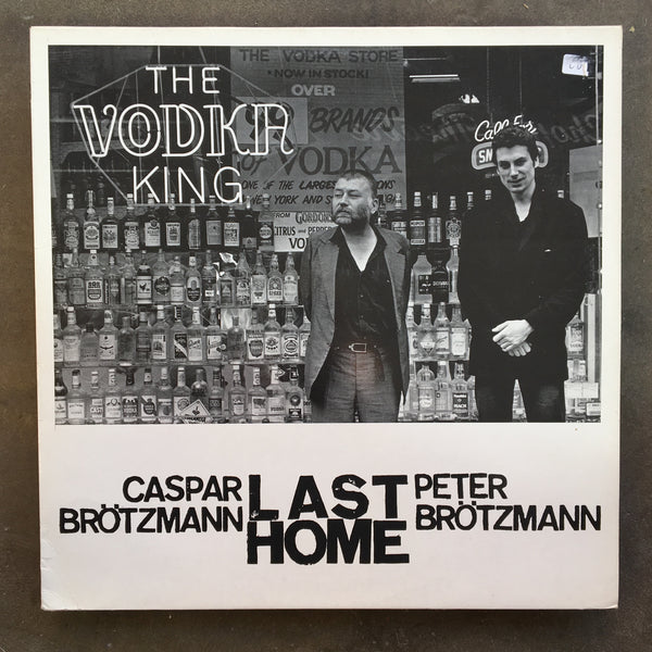 Caspar Brötzmann / Peter Brötzmann ‎– Last Home