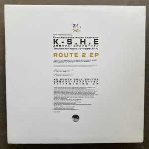 Kami-Sakunobe House Explosion K-S.H.E ‎– Routes Not Roots - Route 2 EP