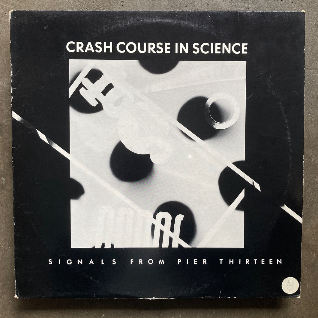 Crash Course In Science ‎– Signals From Pier Thirteen