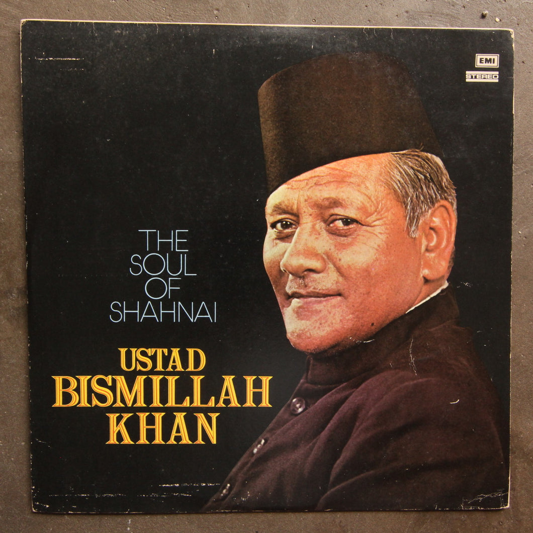 Ustad Bismillah Khan ‎– The Soul Of Shahnai