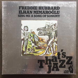 Freddie Hubbard / İlhan Mimaroğlu – Sing Me A Song Of Songmy