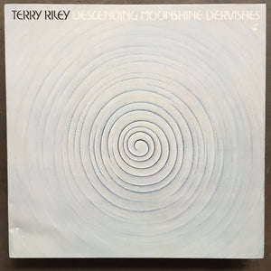 Terry Riley ‎– Descending Moonshine Dervishes