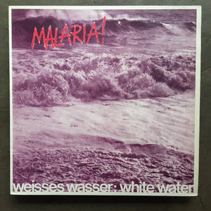 Malaria! – Weisses Wasser: White Water