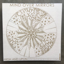 Mind Over Mirrors ‎– High And Upon