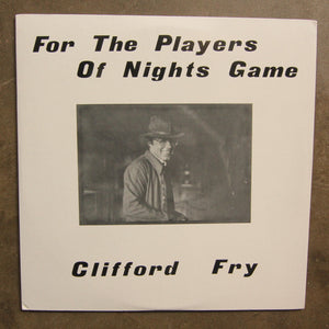 Clifford Fry ‎– For The Players Of Nights Game