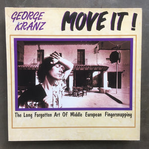 George Kranz ‎– Move It! (The Long Forgotten Art Of Middle European Fingersnapping)
