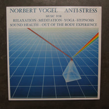 Norbert Vogel ‎– Anti-Stress : Music For Relaxation - Meditation - Yoga - Hypnosis - Sound Health - Out Of The Body Experience