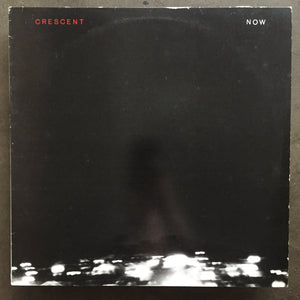 Crescent ‎– Now