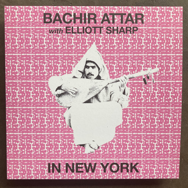 Bachir Attar With Elliott Sharp – In New York