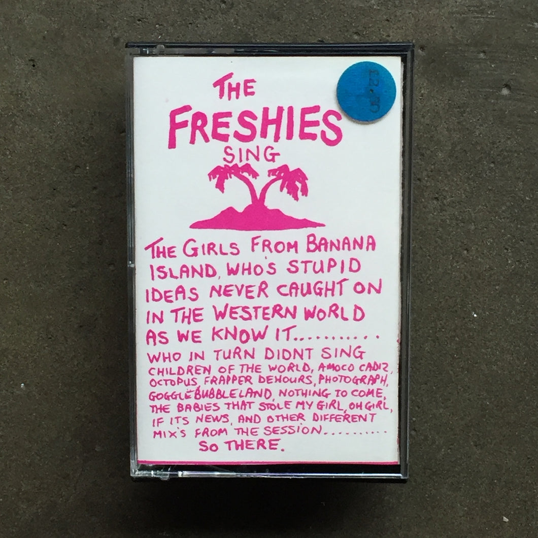 The Freshies – The Freshies Sing The Girls From Banana Island Who's Stupid Ideas Never Caught On In The Western World As We Know It