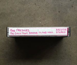 The Freshies – The Freshies Sing The Girls From Banana Island Who's Stupid Ideas Never Caught On In The Western World As We Know It