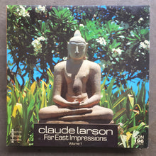 Claude Larson ‎– Far East Impressions Volume 1