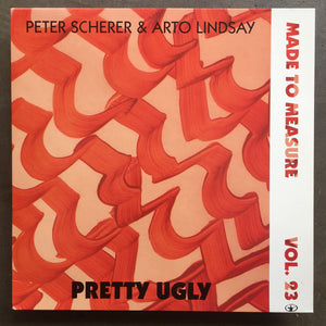 Peter Scherer & Arto Lindsay – Pretty Ugly