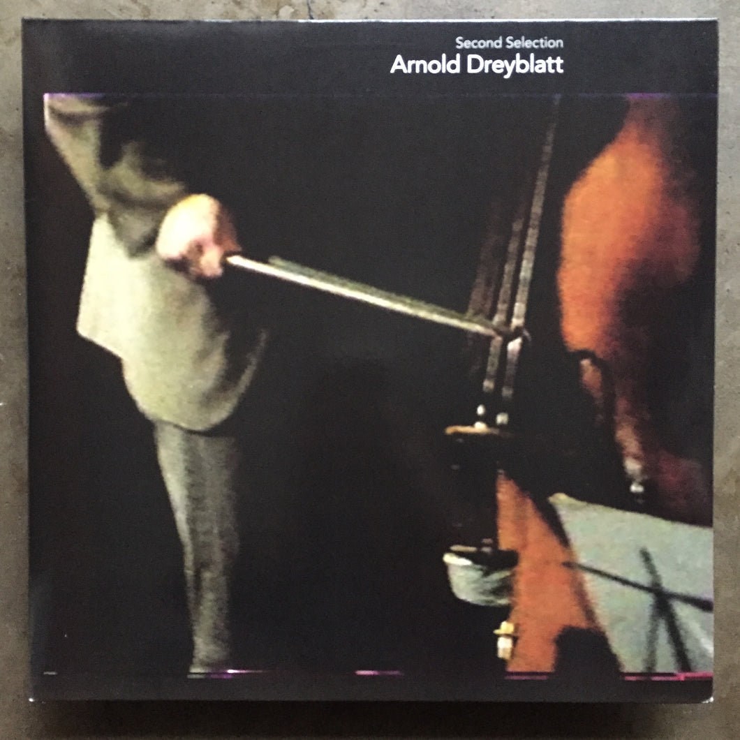 Arnold Dreyblatt – Second Selection
