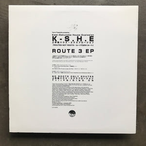 Kami-Sakunobe House Explosion K-S.H.E ‎– Routes Not Roots - Route 3 EP