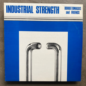 Borbetomagus And Friends – Industrial Strength