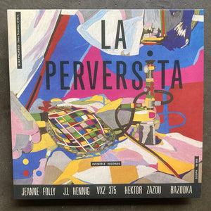 Hector Zazou, Jeanne Folly, VXZ 375, J.L. Hennig, Bazooka – La Perversita (RP)