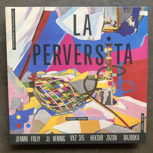 Hector Zazou, Jeanne Folly, VXZ 375, J.L. Hennig, Bazooka – La Perversita (RP)