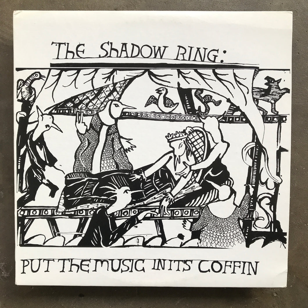 The Shadow Ring – Put The Music In It's Coffin (OG)