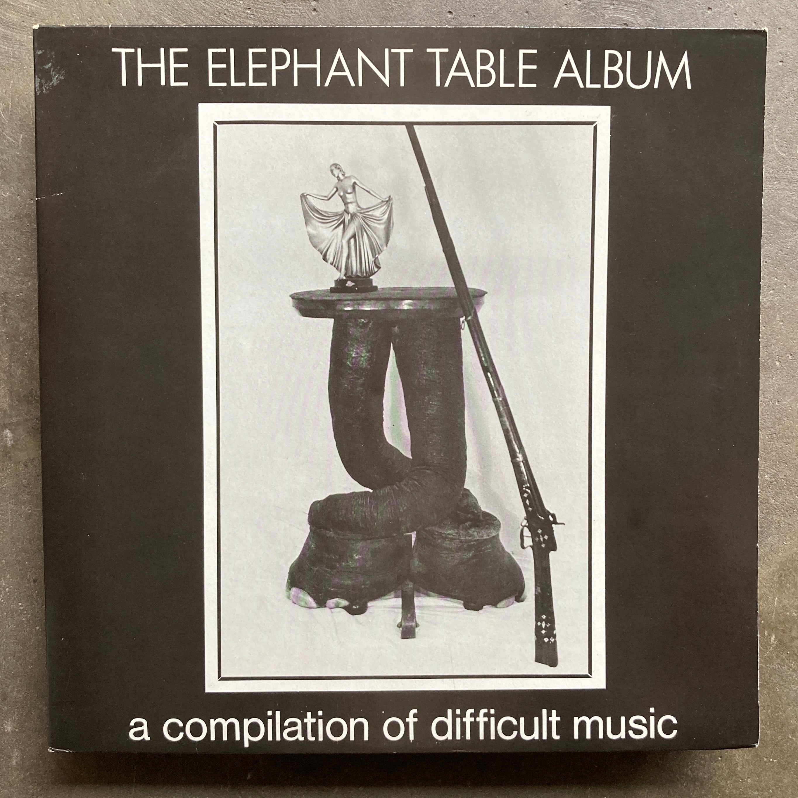 Various ‎– The Elephant Table Album (A Compilation Of Difficult Music)
