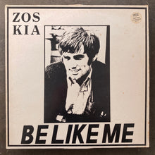 Zos Kia – Be Like Me