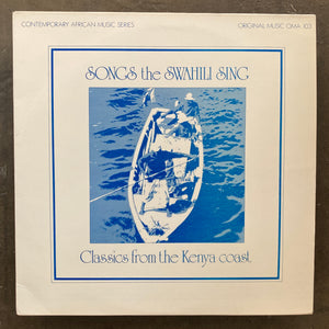 Various – Songs The Swahili Sing (Classics From The Kenya Coast)