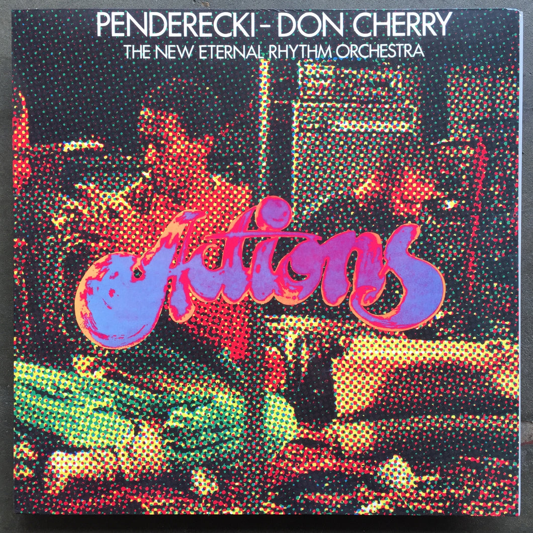 Penderecki - Don Cherry – The New Eternal Rhythm Orchestra – Actions