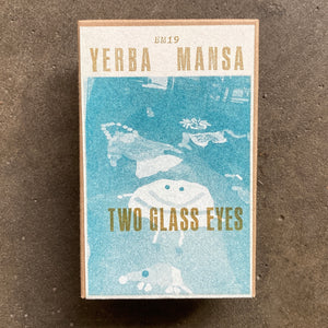 Yerba Mansa - Two Glass Eyes