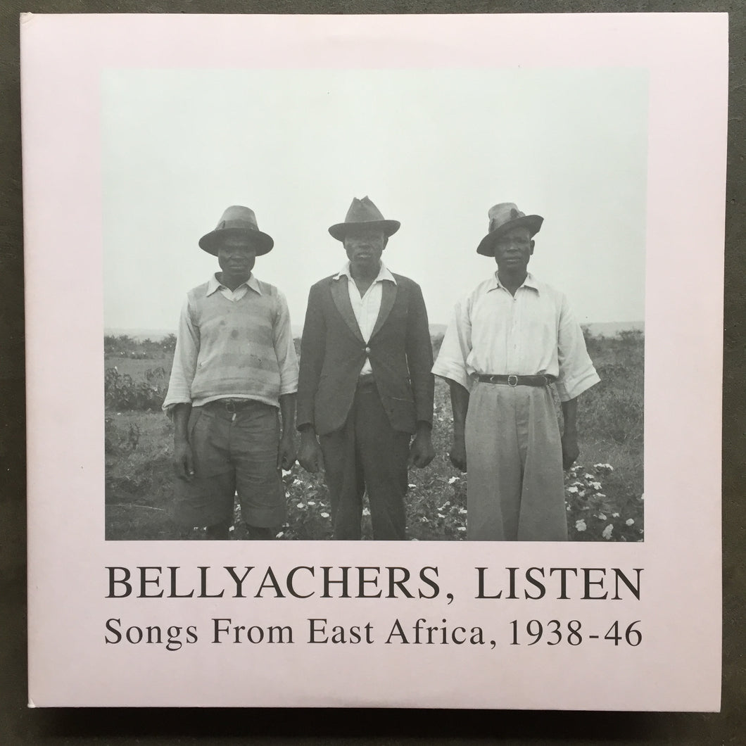 Various ‎– Bellyachers, Listen (Songs From East Africa, 1938-46)