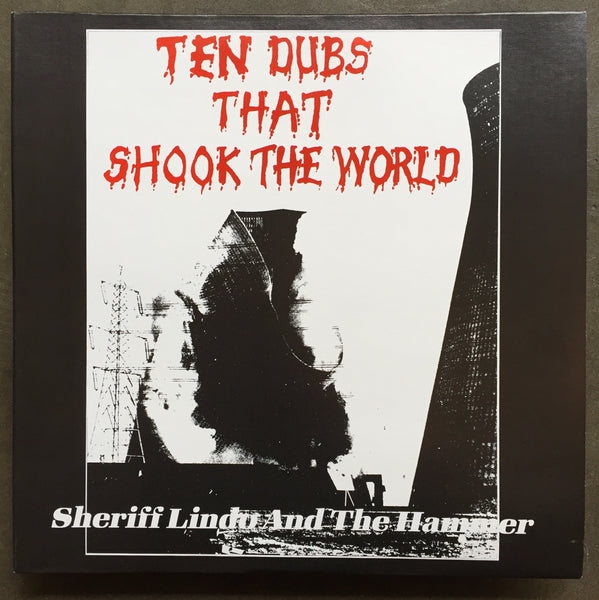 Sheriff Lindo And The Hammer – Ten Dubs That Shook The World