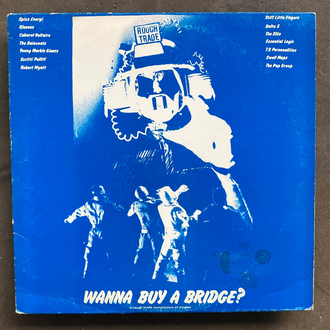 Various – Wanna Buy A Bridge? (A Rough Trade Compilation Of Singles)