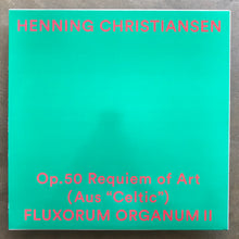 Henning Christiansen – Op. 50 Requiem Of Art (Aus "Celtic") Fluxorum Organum II