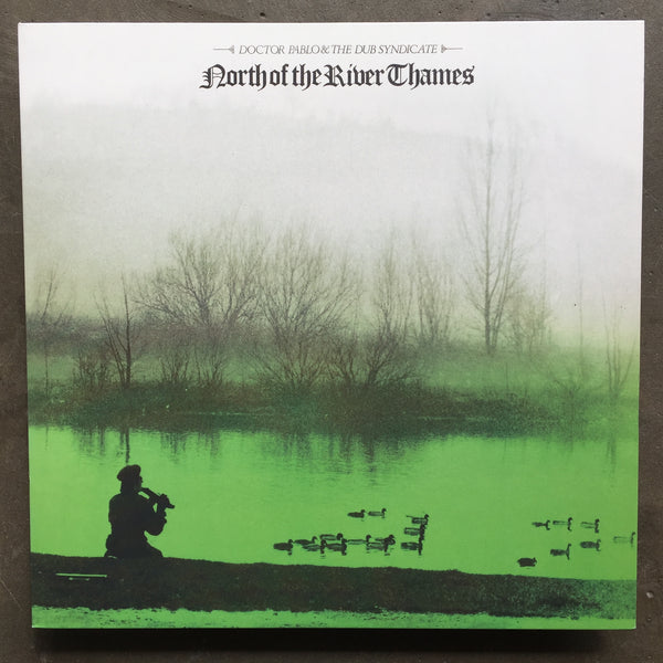 Doctor Pablo & The Dub Syndicate – North Of The River Thames