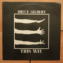 Bruce Gilbert ‎– This Way